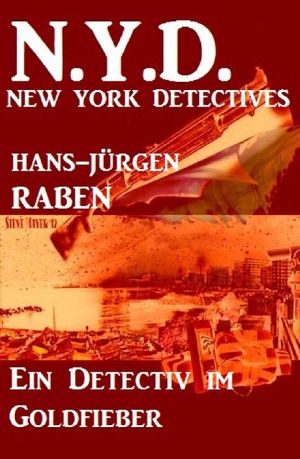 [N.Y.D. - New York Detectives 01] • Ein Detektiv im Goldfieber